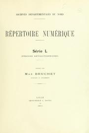 Cover of: Répertoire numérique: série L (période révolutionnaire) Rédigé par Max Bruchet, archiviste du Département.