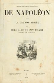 Cover of: Histoire populaire et anedotique de Napoléon et de la Grande Armée by Émile Marco Saint Hilaire