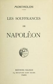 Cover of: Les souffrances de Napoléon by Montholon, Charles-Tristan comte de