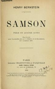 Cover of: Samson: piece en quatre actes, représentée pour la premiere fois sur le Théâtre de la Renaissance, le 6 novembre 1907.