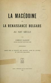 Cover of: La Macédoine et le renaissance bulgare au 19e siècle.: Edité par la Société des savants, gens de lettres et artistes bulgares.
