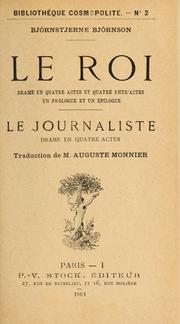 Cover of: Le roi, drame en quatre actes et quatre entr'actes, un prologue et un épilogue.: Le journaliste; drame en quatre actes.  Traduction de M. Auguste Monnier.
