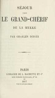 Cover of: Séjour chez le grand-chérif de la Mekke. by Charles Didier