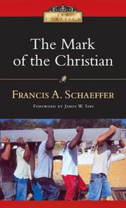 Cover of: The Mark of the Christian (Ivp Classics) by Francis A. Schaeffer, James W. Sire