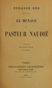 Cover of: Le ménage du pasteur Naudié by Edouard Rod