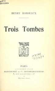 Cover of: Trois tombes. by Henri Bordeaux