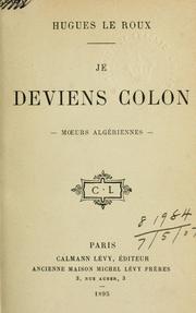 Cover of: Je deviens colon: moeurs algériennes.