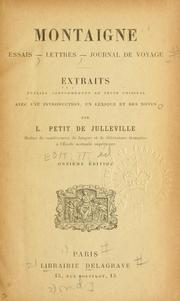 Cover of: Montaigne: essais, lettres, journal de voyage.  Extraits publiés conformément au texte original avec une introduction, un lexique et des notes.