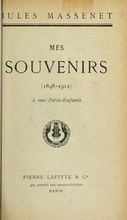 Cover of: Mes souvenirs, 1848-1912. by Jules Massenet