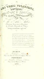 Cover of: Les trois vocations: lettres publiées et dédiées aux mères chrétiennes