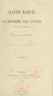 Claude Baduel et la réforme des études au XVI siècle by M.-J Gaufrès