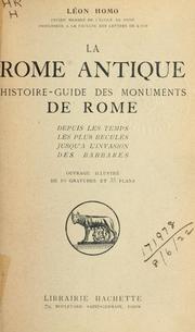 Cover of: La Rome antique: histoire-guide des monuments de Rome depuis les temps les plus reculés jusqu'a l'invasion des barbares.