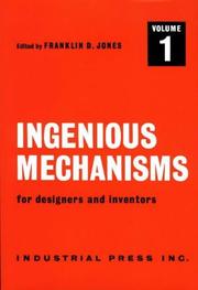 Cover of: Ingenious Mechanisms for Designers and Inventors, 1930-67 (Volume 1) (Ingenious Mechanisms for Designers & Inventors)