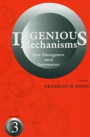 Cover of: Ingenious Mechanisms for Designers and Inventors, 1930-67 (Volume 3) (Ingenious Mechanisms for Designers & Inventors)