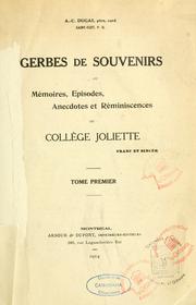 Cover of: Gerbes de souvenirs: ou, Memoires, episodes, anecdotes et reminiscences du College Joliette ... --