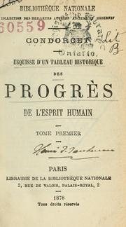 Cover of: Esquisse d'un tableau historique des progrès de l'esprit humain by Jean-Antoine-Nicolas de Caritat marquis de Condorcet