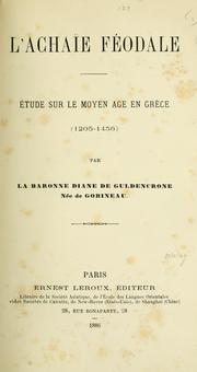 L'Achaïe féodale by Guldencrone, Diane Gabrielle Victoire Marie Clémence Gobineau, baronne de