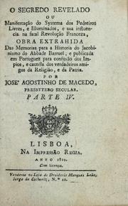 Cover of: O segredo revelado: ou, Manifestação do systema dos pedreiros livres, e illuminados, e sua influencia na fatal revolução franceza