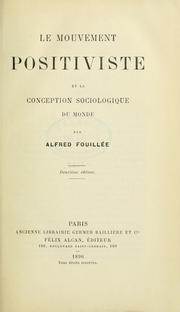 Cover of: Le mouvement positiviste et la conception sociologique du monde. by Alfred Fouillée