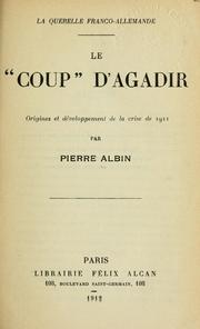 Cover of: Le "coup" d'Agadir: origines et dévelopement de la crise de 1911.