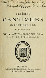 Prières, cantiques, catéchisme, etc. en langue crise by Albert Lacombe