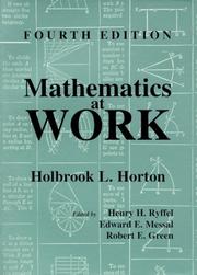 Cover of: Mathematics at work: practical applications of arithmetic, algebra, geometry, trigonometry, and logarithms to the step-by-step solutions of mechanical problems, with formulas commonly used in engineering practice and a concise review of basic mathematical principles