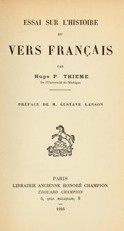 Cover of: Essai sur l'histoire du vers français par Hugo P. Thieme, préface de m. Gustave Lansin