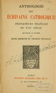 Anthologie des écrivains catholiques, prosateurs français du XVIIe siècle by Henri Bremond
