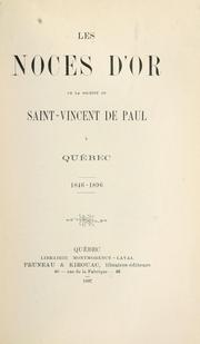 Cover of: Les noces d'or de la Sociéte de Saint-Vincent de Paul à Quebec, 1846-1896.