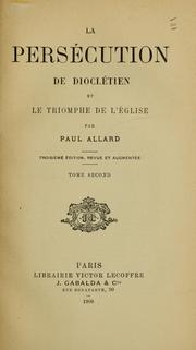 Cover of: La persécution de Dioclétien et le triomphe de l'église. by Allard, Paul