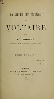Cover of: La vie et les oeuvres de Voltaire. by Léon Crouslé