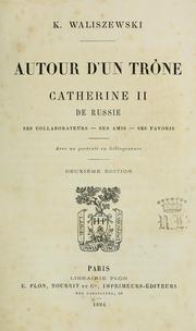 Cover of: Autour d'un trône: Catherine II de Russie, ses collaborateurs, ses amis, ses favoris