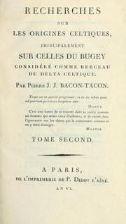 Recherches sur les origines celtiques, principalement sur celles du Bugey considéré comme berceau du delta celtique by Pierre Jean Jacques Bacon-Tacon