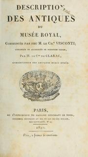 Cover of: Description des antiques du Musée royal, commencée par feu M. le Ch.r Visconti: continuée et augm. de plusieurs tables