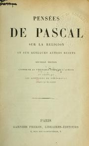 Cover of: Pensées sur la religion et sur quelques autres sujets. by Blaise Pascal