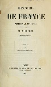 Cover of: Histoire de France pendant le XVe si`ecle: Louis XI et Chales-le-Téméraire