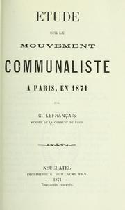 Cover of: Étude sur le mouvement communaliste à Paris, en 1871. by Gustave Lefrançais