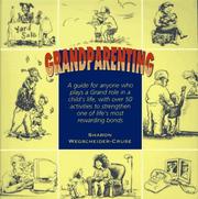 Cover of: Grandparenting: a guide for today's grandparents with over 50 activities to strengthen one of life's most powerful and rewarding bonds