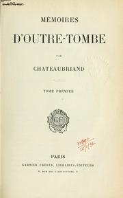 Cover of: Mémoires d'outre-tombe. by François-René de Chateaubriand