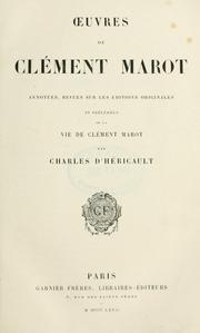 Cover of: Oeuvres de Clément Marot: annotées, revues sur les éditions originales et précédées de la vie de Clément Marot par Charles d'Héricault.