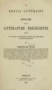 Cover of: Brésil littéraire: histoire de la littérature Brésilienne; suivie d'un choix de morceaux tirés des meilleurs auteurs Brésiliens.