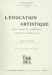 Cover of: L' éducation artistique par l'image et l'anecdote: introduction à l'histoire de l'art.  Préf. de E. Peynot.