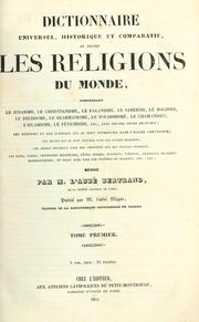 Cover of: Dictionnaire universel, historique et comparatif de toutes les religions du monde by François Marie Bertrand