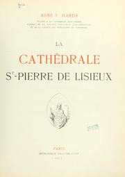 Cover of: La cathédrale St-Pierre de Lisieux. by V. Hardy