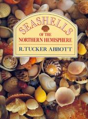 Cover of: Seashells of the Northern Hemisphere by R. Tucker Abbott