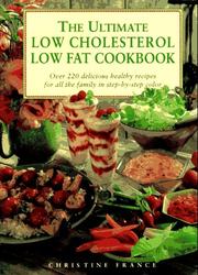 Cover of: The Ultimate Low Cholesterol Low Fat Cookbook by Christine France