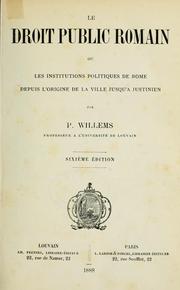 Cover of: Le droit public romain: ou, Les institutions politiques de Rome depuis l'origine de la ville jusqu'à Justinien.