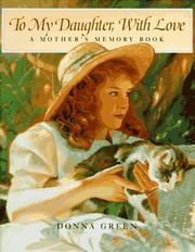 Cover of: To My Daughter, With Love: A Mother's Memory Book