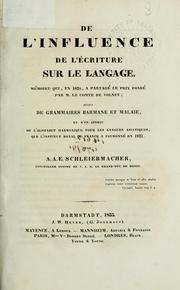 Cover of: De l'influence de l'écriture sur le langage: suivi de grammaires barmane et malaie, et d'un aperçu de l'alphabet harmonique pour les langues asiatiques, que l'Institut Royal de France a couronné en 1827