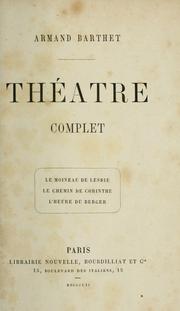 Cover of: Théâtre complet: Le moineau de Lesbie; Le chemin de Corinthe; L'heure du berger.